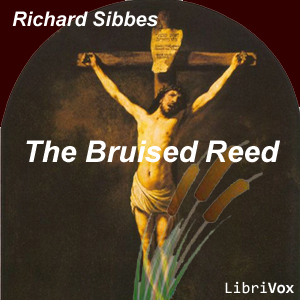 The Bruised Reed - Richard SIBBES Listen Free Audiobook MP3 📙 Free Audiobook Websites