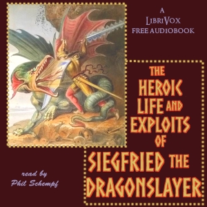 The Heroic Life and Exploits of Siegfried the Dragon Slayer - Anonymous Listen Free Audiobook MP3 📙 Free Audiobook Websites