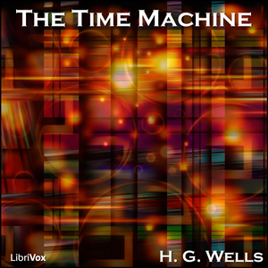 The Time Machine (Version 3) - H. G. Wells Listen Free Audiobook MP3 📙 Free Audiobook Websites
