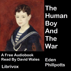 The Human Boy And The War - Eden PHILLPOTTS Listen Free Audiobook MP3 📙 Free Audiobook Websites