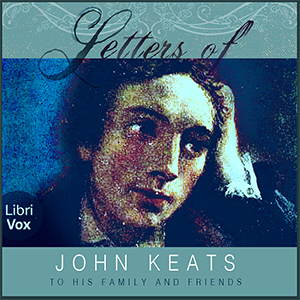Letters of John Keats to His Family and Friends - John Keats Listen Free Audiobook MP3 📙 Free Audiobook Websites