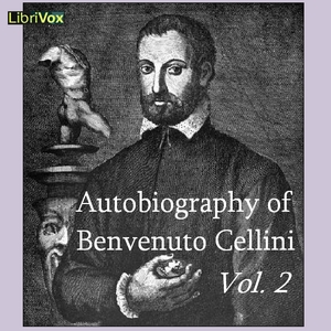 Autobiography of Benvenuto Cellini Vol 2 - Benvenuto CELLINI Listen Free Audiobook MP3 📙 Free Audiobook Websites