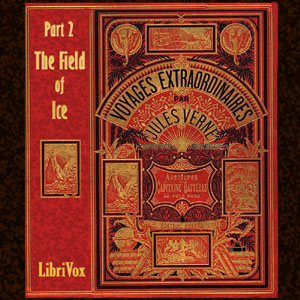 The Adventures of Captain Hatteras, Part 2: The Field of Ice - Jules Verne Listen Free Audiobook MP3 📙 Free Audiobook Websites
