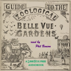Guides to Belle Vue Zoological Gardens 1891-1917 - Various Listen Free Audiobook MP3 📙 Free Audiobook Websites