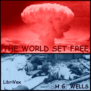 The World Set Free (version 2) - H. G. Wells Listen Free Audiobook MP3 📙 Free Audiobook Websites