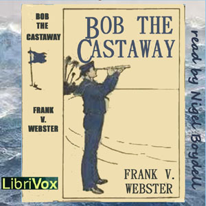 Bob the Castaway - Frank V. WEBSTER Listen Free Audiobook MP3 📙 Free Audiobook Websites