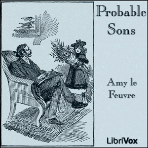 Probable Sons - Amy LE FEUVRE Listen Free Audiobook MP3 📙 Free Audiobook Websites