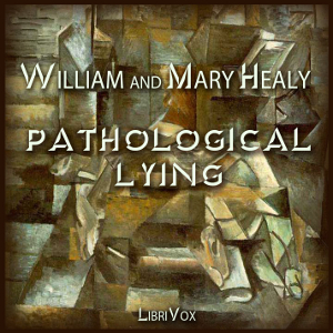 Pathological Lying, Accusation, and Swindling – A Study in Forensic Psychology - William HEALY Listen Free Audiobook MP3 📙 Free Audiobook Websites