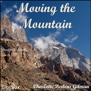 Moving the Mountain - Charlotte Perkins Gilman Listen Free Audiobook MP3 📙 Free Audiobook Websites