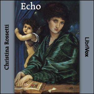 Echo - Christina ROSSETTI Listen Free Audiobook MP3 📙 Free Audiobook Websites