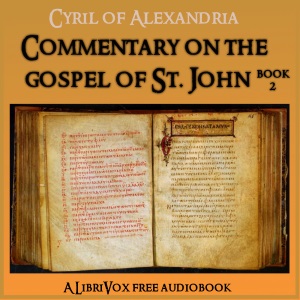 Commentary on the Gospel of John, Book 2 - Cyril of Alexandria Listen Free Audiobook MP3 📙 Free Audiobook Websites