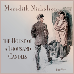 The House of a Thousand Candles (version 2) - Meredith Nicholson Listen Free Audiobook MP3 📙 Free Audiobook Websites