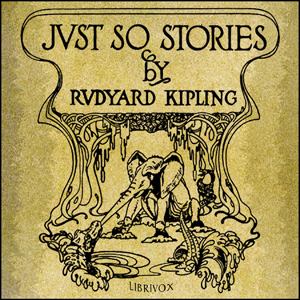 Just So Stories (version 5) - Rudyard Kipling Listen Free Audiobook MP3 📙 Free Audiobook Websites