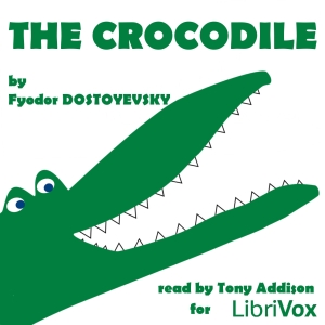 The Crocodile - Fyodor Dostoyevsky Listen Free Audiobook MP3 📙 Free Audiobook Websites
