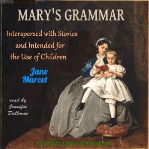 Mary's Grammar: Interspersed with Stories and Intended for the Use of Children - Jane MARCET Listen Free Audiobook MP3 📙 Free Audiobook Websites