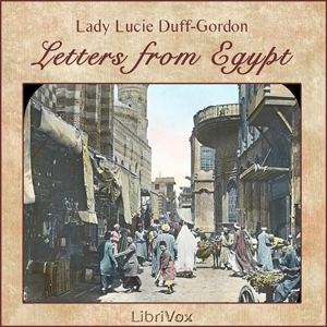 Letters from Egypt - Lucie DUFF-GORDON Listen Free Audiobook MP3 📙 Free Audiobook Websites