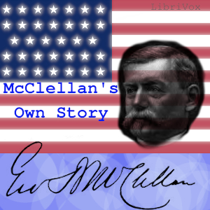 McClellan's Own Story - George Brinton McClellan Listen Free Audiobook MP3 📙 Free Audiobook Websites