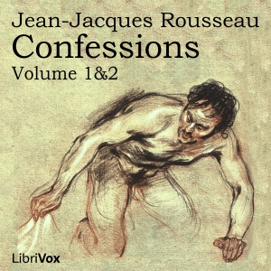 Confessions, volumes 1 and 2 - Jean-Jacques Rousseau Listen Free Audiobook MP3 📙 Free Audiobook Websites
