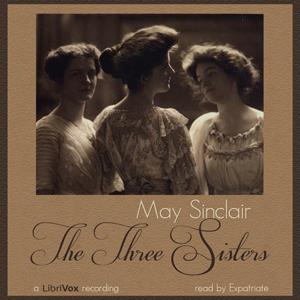 The Three Sisters - May Sinclair Listen Free Audiobook MP3 📙 Free Audiobook Websites