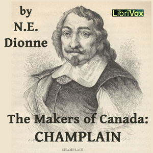 The Makers of Canada: Champlain - Narcisse-Eutropee DIONNE Listen Free Audiobook MP3 📙 Free Audiobook Websites