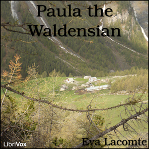 Paula the Waldensian - Eva LECOMTE Listen Free Audiobook MP3 📙 Free Audiobook Websites