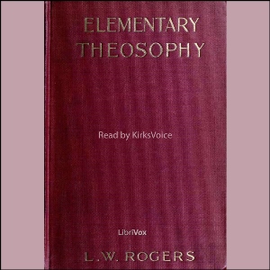 Elementary Theosophy - L. W. ROGERS Listen Free Audiobook MP3 📙 Free Audiobook Websites