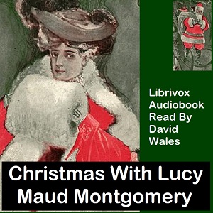 Christmas With Lucy Maud Montgomery: A Selection Of Stories - Lucy Maud Montgomery Listen Free Audiobook MP3 📙 Free Audiobook Websites
