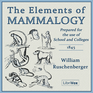 The Elements of Mammalogy - William Ruschenberger Listen Free Audiobook MP3 📙 Free Audiobook Websites