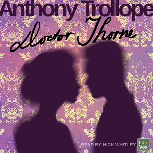 Doctor Thorne (version 2) - Anthony Trollope Listen Free Audiobook MP3 📙 Free Audiobook Websites