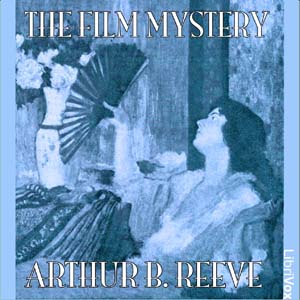 The Film Mystery - Arthur B. Reeve Listen Free Audiobook MP3 📙 Free Audiobook Websites