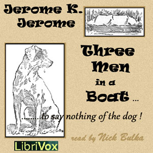 Three Men in a Boat (To Say Nothing of the Dog) (version 3) - Jerome K. Jerome Listen Free Audiobook MP3 📙 Free Audiobook Websites