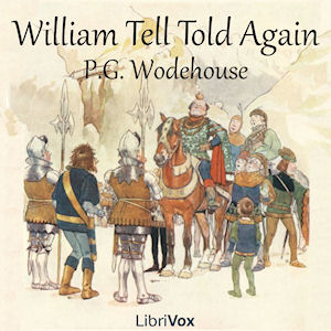 William Tell Told Again - P. G. Wodehouse Listen Free Audiobook MP3 📙 Free Audiobook Websites