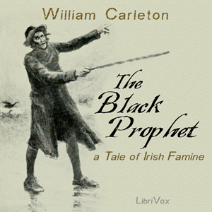 The Black Prophet: A Tale of Irish Famine - William CARLETON Listen Free Audiobook MP3 📙 Free Audiobook Websites