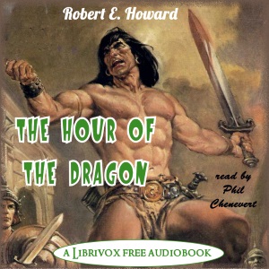 The Hour of the Dragon (version 2) - Robert E. Howard Listen Free Audiobook MP3 📙 Free Audiobook Websites