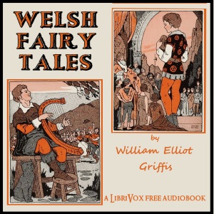 Welsh Fairy Tales - William Elliot Griffis Listen Free Audiobook MP3 📙 Free Audiobook Websites
