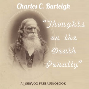 Thoughts on the Death Penalty - Charles C. BURLEIGH Listen Free Audiobook MP3 📙 Free Audiobook Websites
