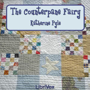 The Counterpane Fairy - Katharine Pyle Listen Free Audiobook MP3 📙 Free Audiobook Websites
