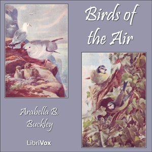 Birds of the Air - Arabella B. Buckley Listen Free Audiobook MP3 📙 Free Audiobook Websites