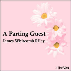 A Parting Guest - James Whitcomb Riley Listen Free Audiobook MP3 📙 Free Audiobook Websites