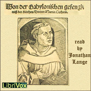 On the Babylonian Captivity of the Church - Martin Luther Listen Free Audiobook MP3 📙 Free Audiobook Websites