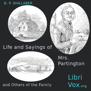 Life and Sayings of Mrs. Partington and Others of the Family - B. P. SHILLABER Listen Free Audiobook MP3 📙 Free Audiobook Websites