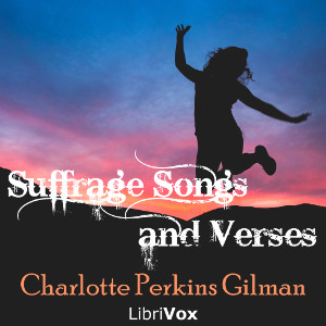 Suffrage Songs and Verses - Charlotte Perkins Gilman Listen Free Audiobook MP3 📙 Free Audiobook Websites
