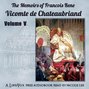 The Memoirs of Chateaubriand Volume V - François-René de Chateaubriand Listen Free Audiobook MP3 📙 Free Audiobook Websites