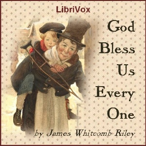 God Bless Us Everyone - James Whitcomb Riley Listen Free Audiobook MP3 📙 Free Audiobook Websites