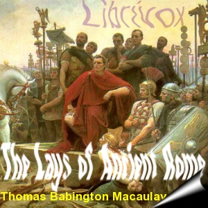 The Lays of Ancient Rome - Thomas Babington Macaulay Listen Free Audiobook MP3 📙 Free Audiobook Websites