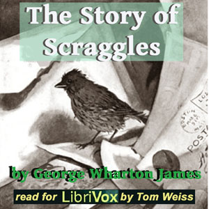 The Story of Scraggles - George Wharton JAMES Listen Free Audiobook MP3 📙 Free Audiobook Websites