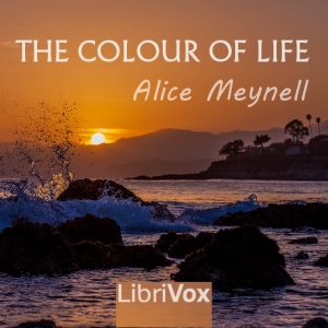 The Colour of Life - Alice Meynell Listen Free Audiobook MP3 📙 Free Audiobook Websites