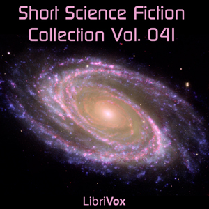 Short Science Fiction Collection 041 - Various Listen Free Audiobook MP3 📙 Free Audiobook Websites