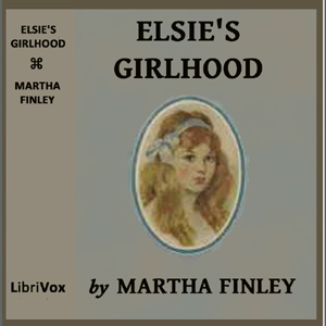 Elsie's Girlhood - Martha Finley Listen Free Audiobook MP3 📙 Free Audiobook Websites