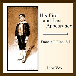 His First and Last Appearance - Francis J. FINN Listen Free Audiobook MP3 📙 Free Audiobook Websites